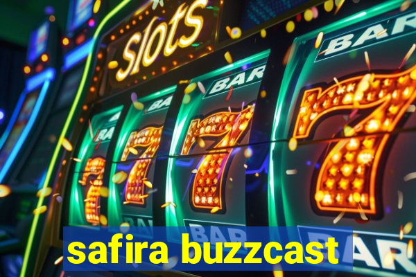 safira buzzcast